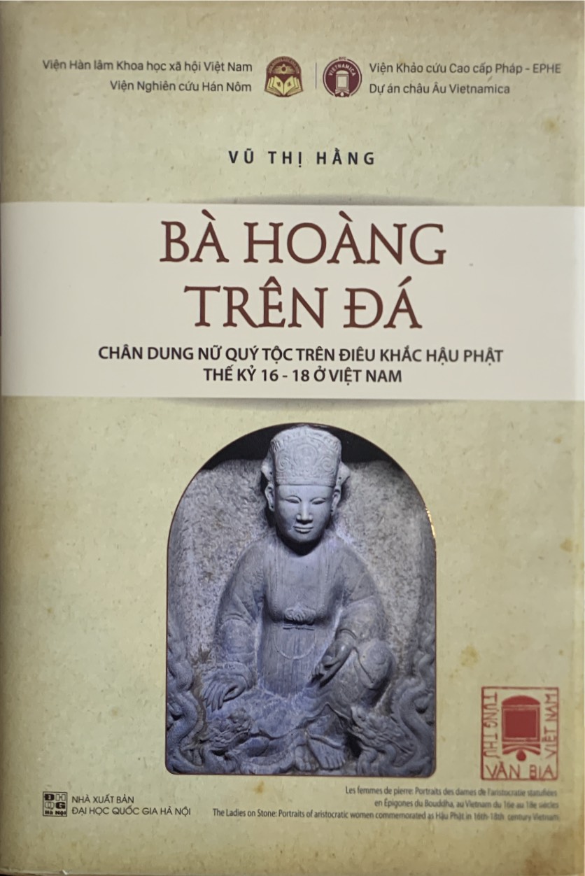 Bà Hoàng trên đá. Chân dung nữ quý tộc trên điêu khắc hậu phật thế kỉ 16-18 ở Việt Nam 