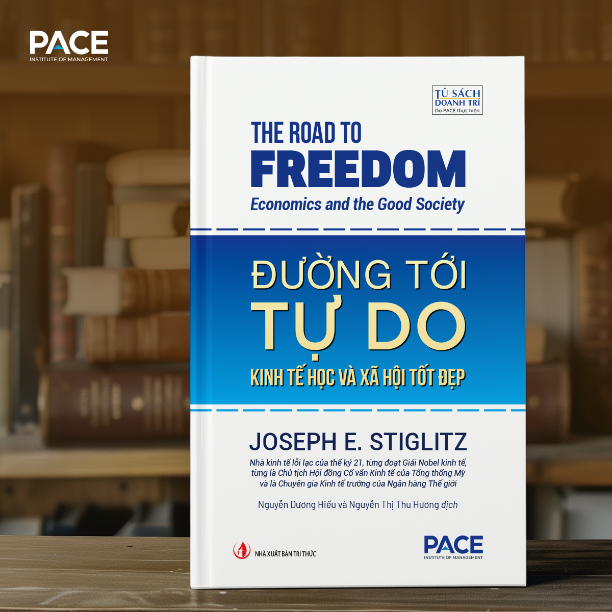 Sách - Đường Tới Tự Do (The Road to Freedom) - Joseph E. Stiglitz - PACE Books