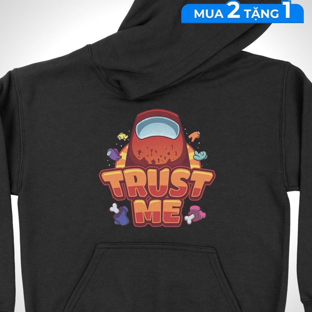 Áo hoodie Trust Me - Among Us Unisex The Next Level, Cotton 100% nam nữ - HD0037