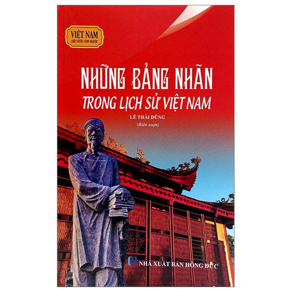 Việt Nam Đất Nước-Con Người – Những Bảng Nhãn Trong Lịch Sử Việt Nam Tái Bản 2023