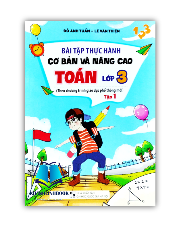 Sách - Bài Tập Thực Hành Cơ Bản Và Nâng Cao Toán Lớp 3 - Tập 1