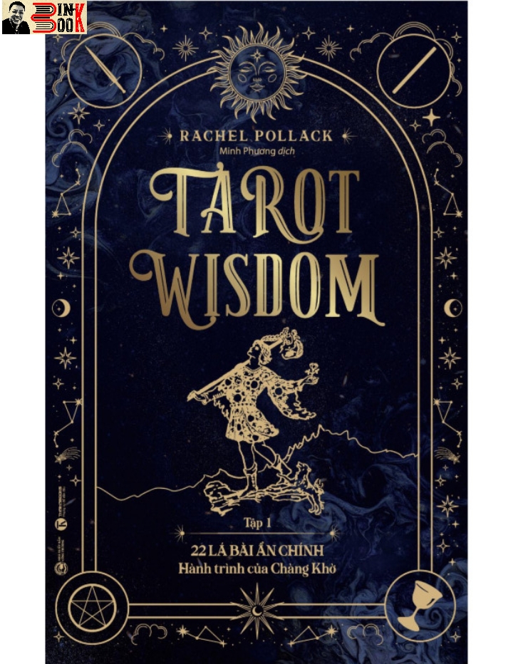 [Combo 2 tập]  TAROT WISDOM - 22 lá bài Ẩn Chính – Hành trình của Chàng khờ  và 56 lá bài Ẩn phụ – Bức tranh toàn cảnh của Vũ trụ –  Rachel Pollack – Minh Phương dịch - Thái Hà - NXB Công Thương