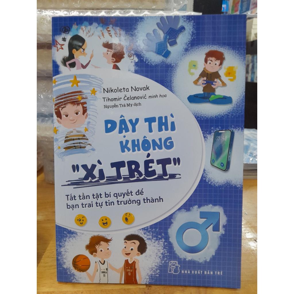 Dậy thì không "xì trét" Tất tần tật về bí quyết để bạn trai tự tin trưởng thành - Bản Quyền