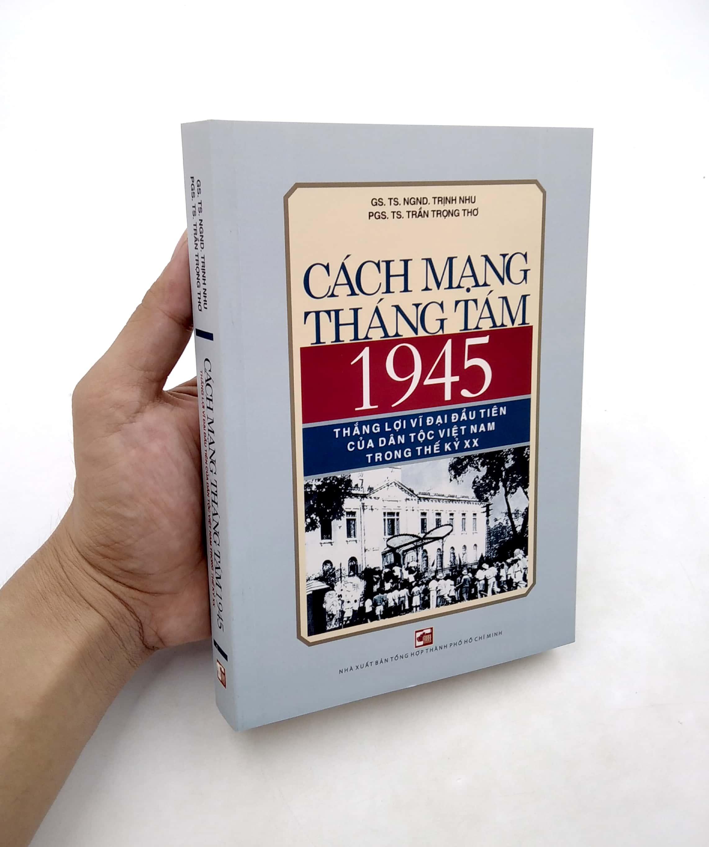 Sách Cách Mạng Tháng Tám 1945 - Thắng Lợi Vĩ Đại Đầu Tiên Của Dân Tộc Việt Nam Trong Thế Kỷ XX