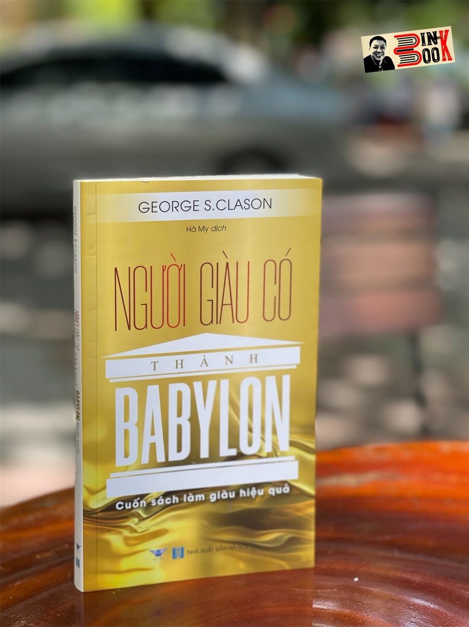 NGƯỜI GIÀU CÓ THÀNH BABYLON – Cuốn sách làm giàu hiệu quả – George S.Clason – Hà My dịch – Minh Quang Books – NXB Hà Nội (bìa mềm)