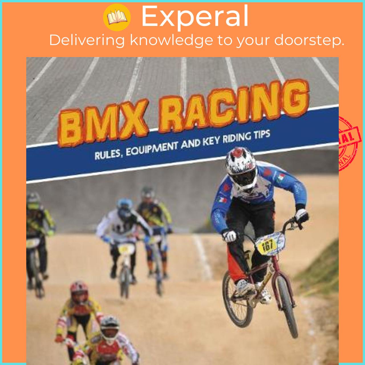 Sách - BMX Racing : Rules, Equipment and Key Riding Tips by Tyler Omoth