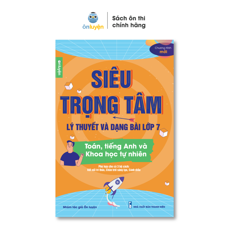 Lớp 7 - Sách Siêu trọng tâm môn Toán, Anh, KHTN - Nhà sách Ôn luyện