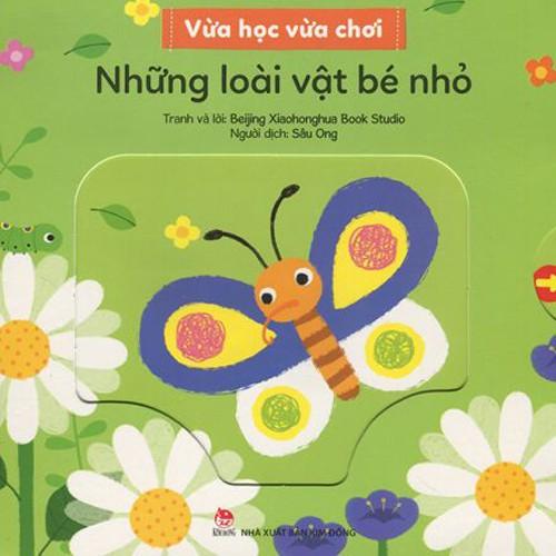 Vừa Học Vừa Chơi: Những Loài Vật Bé Nhỏ - Bản Quyền