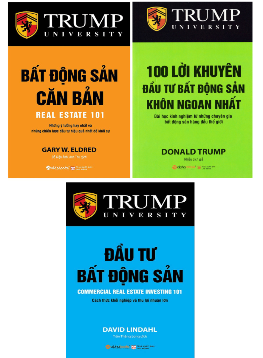 Combo Bất Động Sản Căn Bản + Đầu Tư Bất Động Sản + Trump - 100 Lời Khuyên Đầu Tư Bất Động Sản Khôn Ngoan Nhất (Bộ 3 Cuốn)