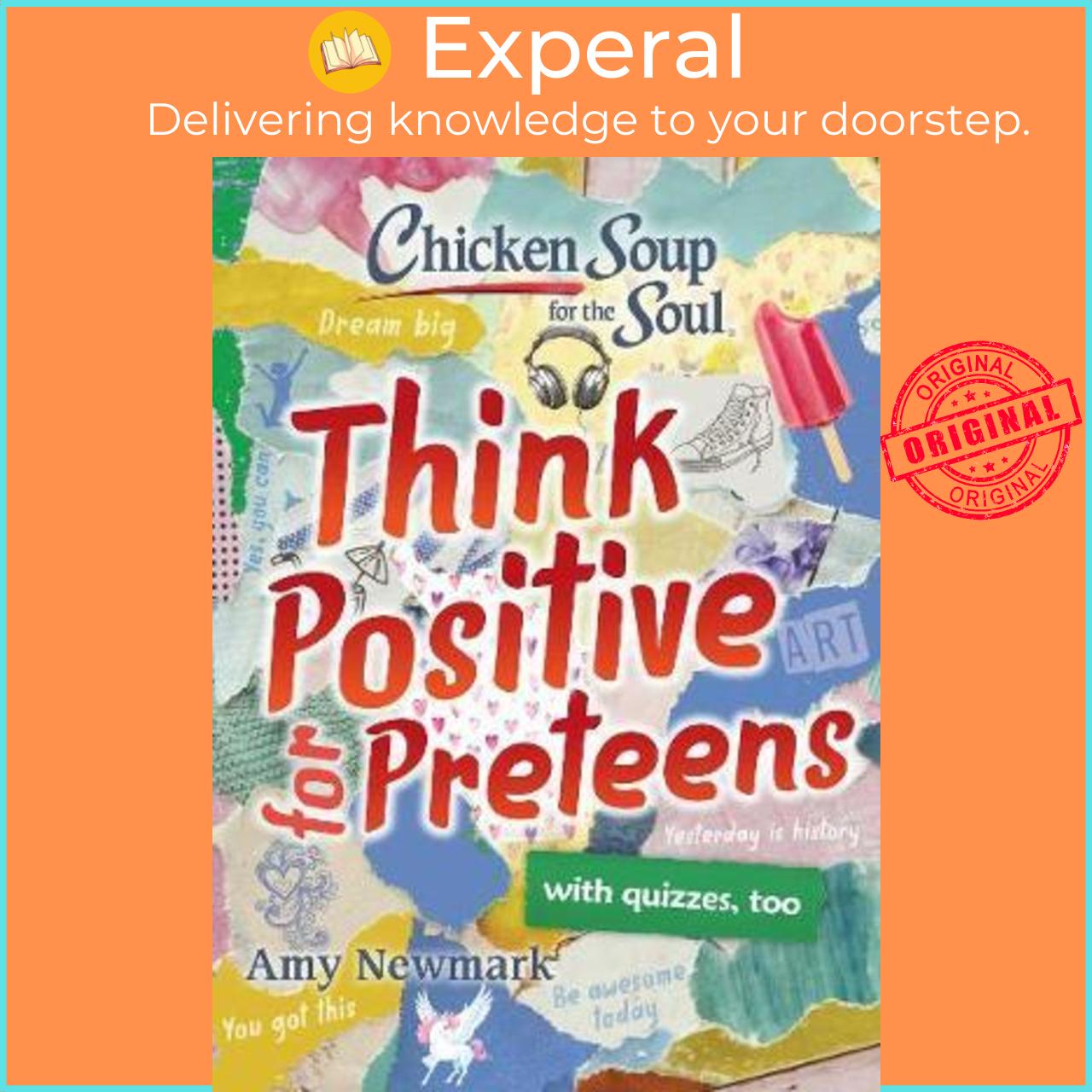 Sách - Chicken Soup for the Soul: Think Positive for Preteens by Amy Newmark