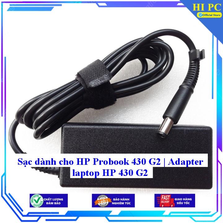 Sạc dành cho HP Probook 430 G2 | Adapter laptop HP 430 G2 - Kèm Dây nguồn - Hàng Nhập Khẩu