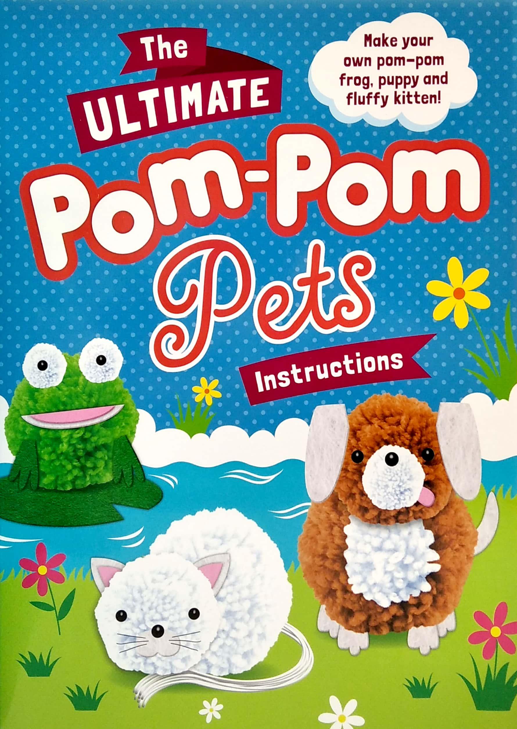 The Ultimate Pom Pom Pets Book & Kit