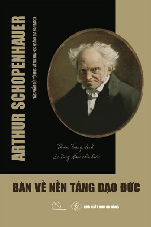 Bàn Về Nền Tảng Đạo Đức - Arthur Schopenhauer