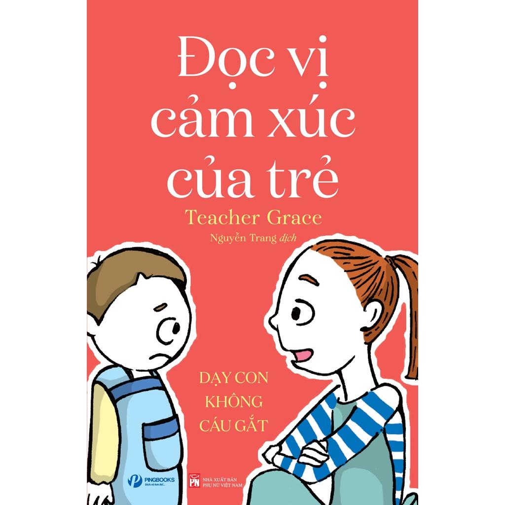 ĐỌC VỊ CẢM XÚC CỦA TRẺ – Dạy con không cáu gắt