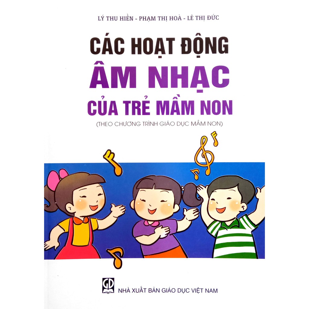 Các hoạt động Âm Nhạc của Trẻ Mầm Non (Theo chương trình giáo dục mầm non) (DT)