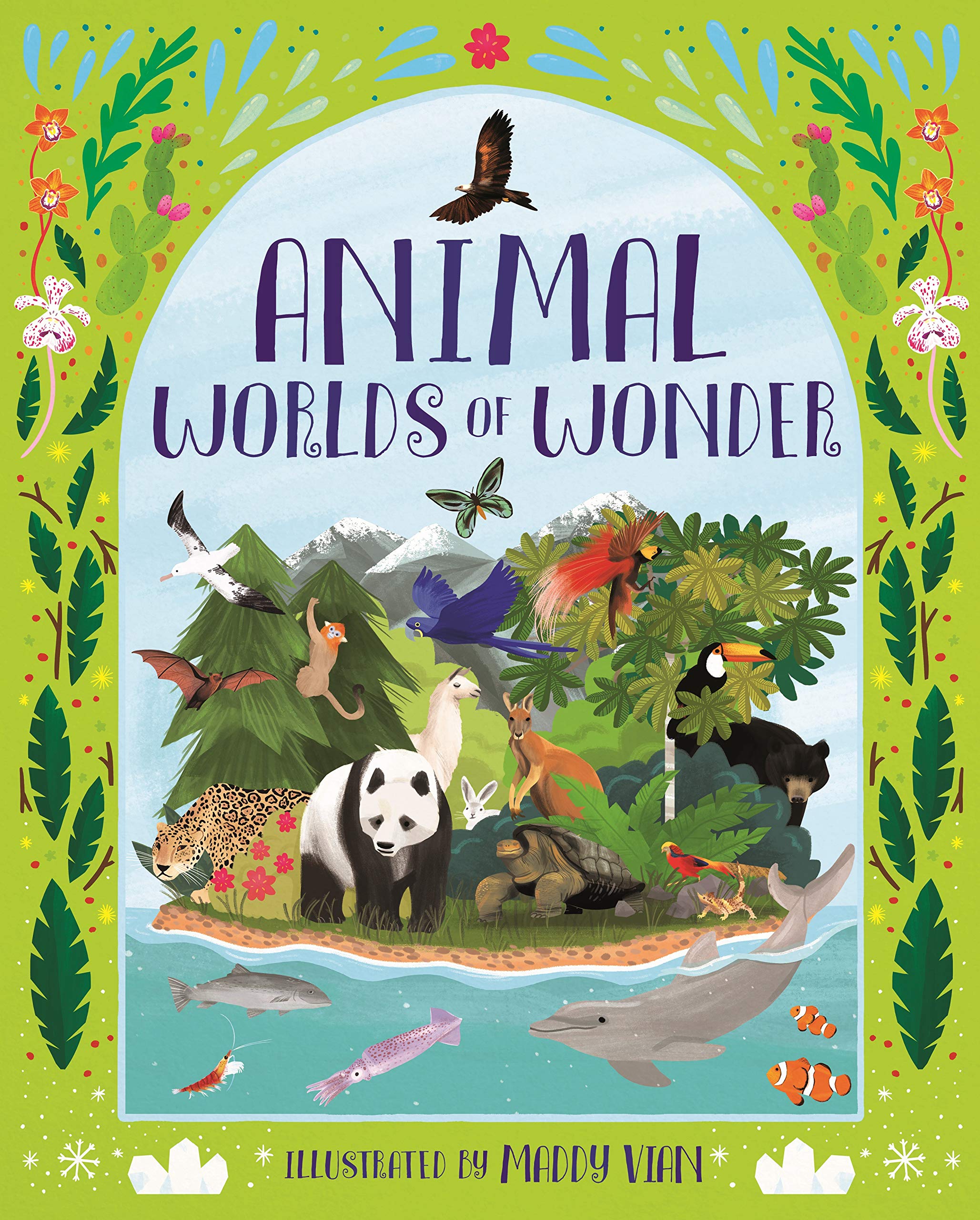 Sách Animal Worlds of Wonder ( Thế Giới Động Vật Diệu Kỳ ) - Cuốn Sách Như Chuyến Đi, Chào Mừng Các Bạn Nhỏ Đến Với Hành Trình Thăm Các Châu Lục Với Các Loài Động Vật Tuyệt Vời Nhất Trên Thế Giới - Á Châu Books, Bìa Cứng, In Màu