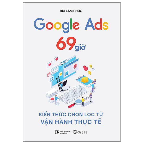 Google Ads 69 Giờ - Kiến Thức Chọn Lọc Từ Vận Hành Thực Tế