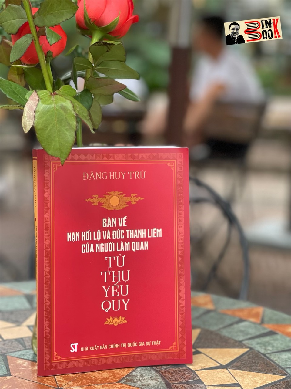 BÀN VỀ NẠN HỐI LỘ VÀ ĐỨC THANH LIÊM CỦA NGƯỜI LÀM QUAN – TỪ THỤ HIẾU QUY – Đặng Huy Trứ -NXB CT Quốc Gia Sự Thật