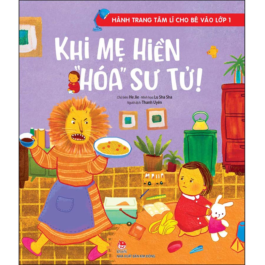 Hành Trang Tâm Lí Cho Bé Vào Lớp 1: Khi Mẹ Hiền “Hóa” Sư Tử