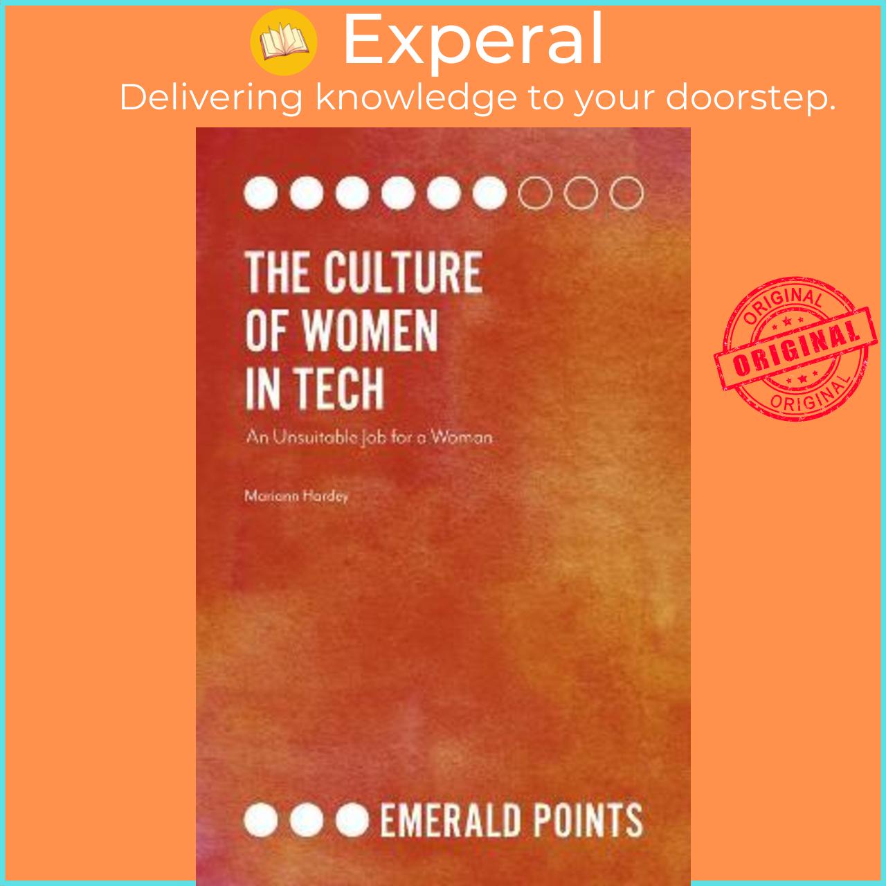 Sách - The Culture of Women in Tech : An Unsuitable Job for a Woman by Mariann Hardey