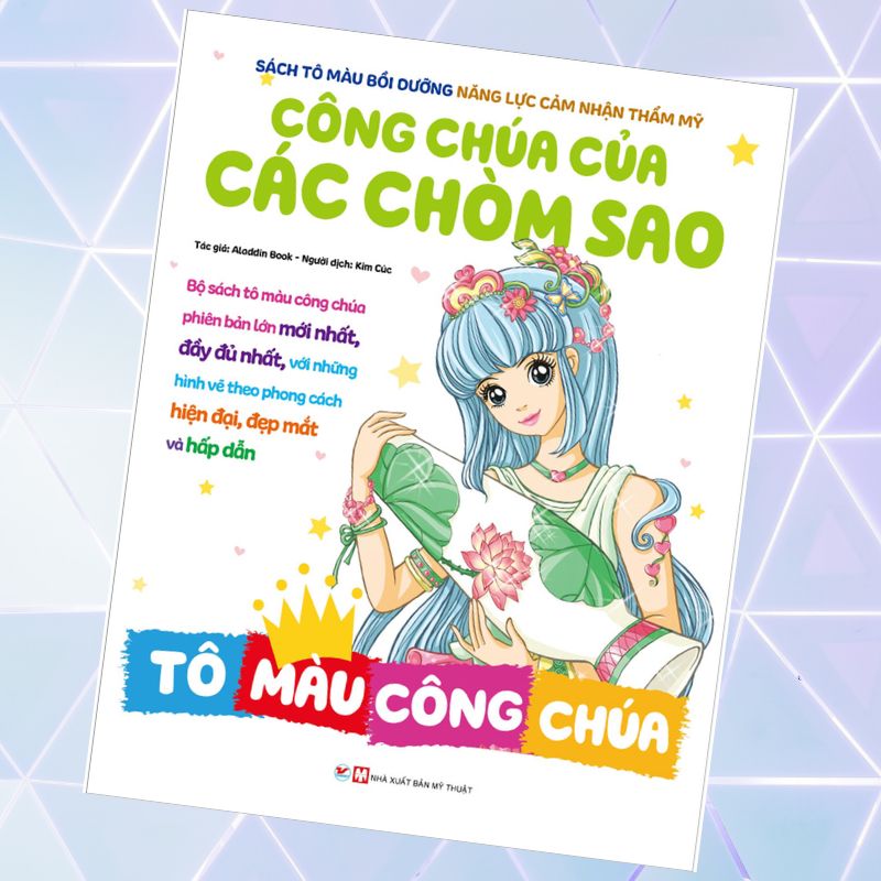 Sách Tô Màu Bồi Dưỡng Năng Lực Cảm Nhận Thẩm Mỹ- Công Chúa Của Các Chòm Sao - Tô Màu Công Chúa