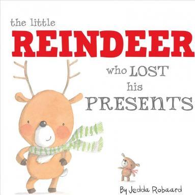 The Little Reindeer Who Lost His Presents