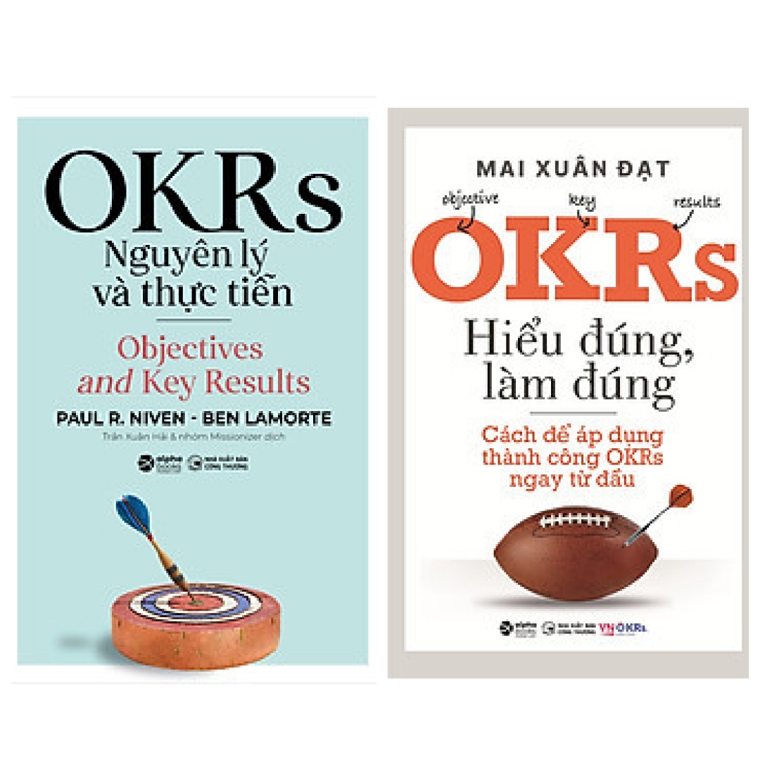 Combo 2 cuốn sách kỹ năng: OKRS - Nguyên Lý Và Thực Tiễn + OKRs - Hiểu Đúng, Làm Đúng - Cách Để Áp Dụng Thành Công OKRs Ngay Từ Đầu