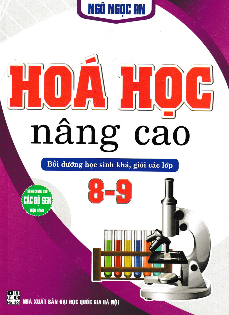 Hóa Học Nâng Cao - Bồi Dưỡng Học Sinh Khá, Giỏi Các Lớp 8-9 (Dùng Chung Các Bộ SGK Hiện Hành) _HA