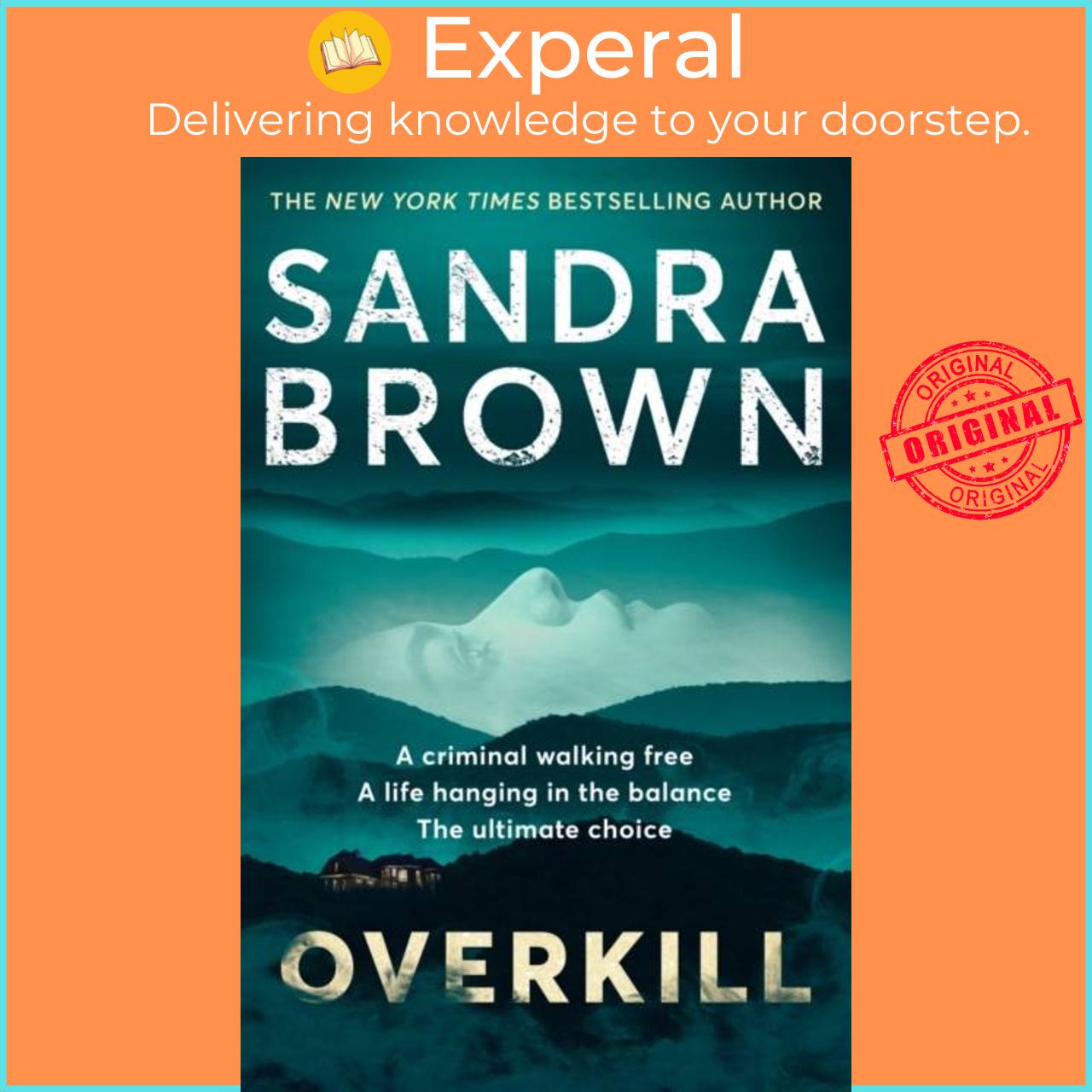 Sách - Overkill - a gripping new suspense novel from the global bestselling auth by Sandra Brown (UK edition, paperback)