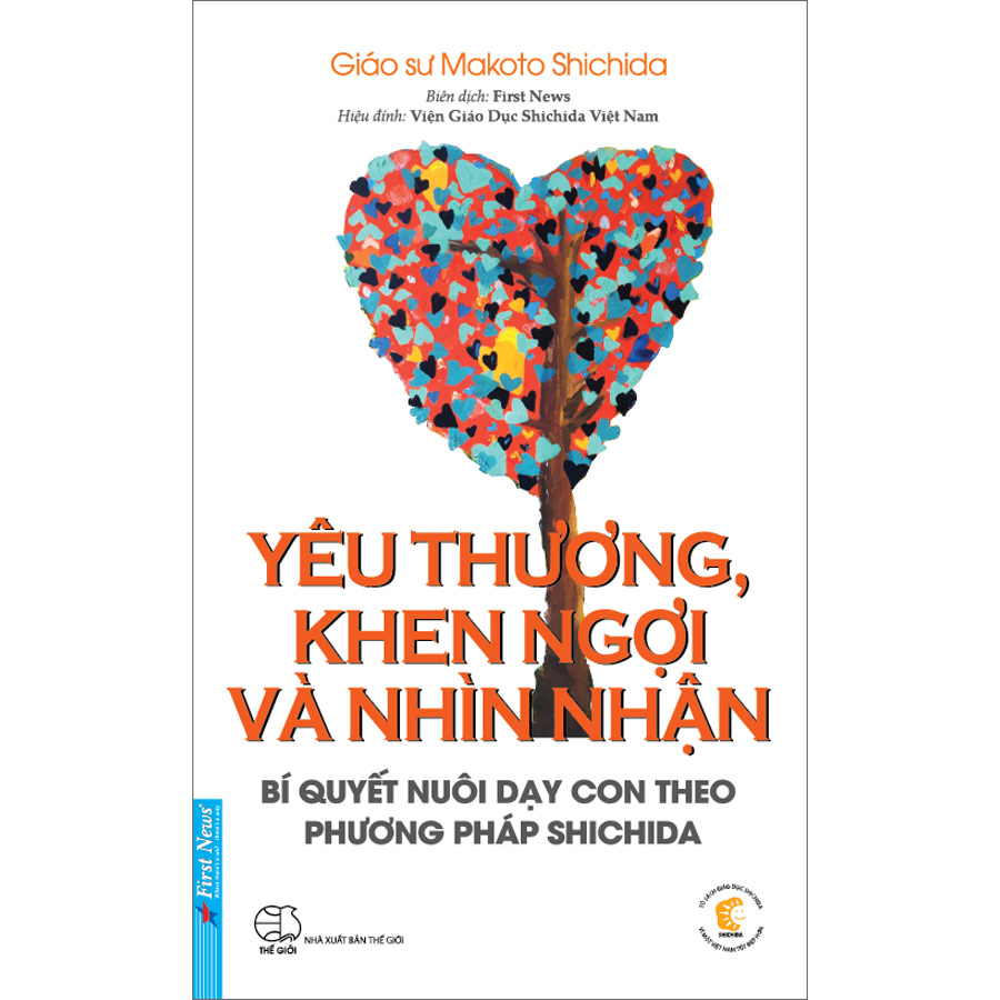 Yêu Thương, Khen Ngợi Và Nhìn Nhận - Bí Quyết Nuôi Dạy Con Theo Phương Pháp Shichida Tái Bản