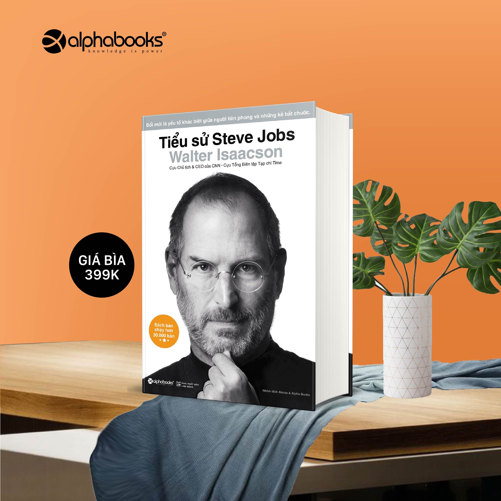 Cuốn Sách Đầy Đủ Nhất Về Cuộc Đời Steve Jobs : Tiểu Sử Steve Jobs