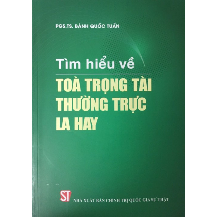 Sách Tìm Hiểu Về Tòa Trọng Tài Thường Trực La Hay - Xuất Bản Năm 2019