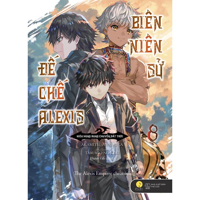 Sách  Biên Niên Sử Đế Chế Alexis – Kiêu Hùng Rung Chuyển Đất Trời (Tập 8) - Skybooks - BẢN QUYỀN