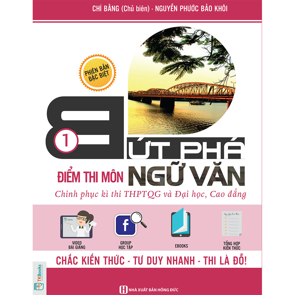 Bứt Phá Điểm Thi Môn Ngữ Văn - 1 (Chinh phục kì thi THPTQG và Đại học, Cao đẳng) (Bộ Quà Tặng Ebook, video, đề thi thử)