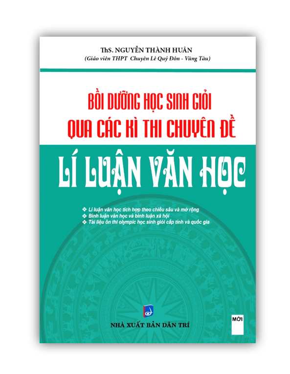 Sách - Bồi Dưỡng Học Sinh Giỏi Qua Các Kì Thi Chuyên Đề Lí Luận Văn Học