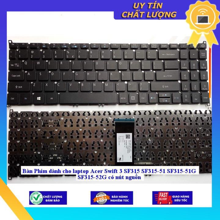 Bàn Phím dùng cho laptop Acer Swift 3 SF315 SF315-51 SF315-51G SF315-52G có nút nguồn - Hàng chính hãng - THƯỜNG - MỚI 100% MIKEY735