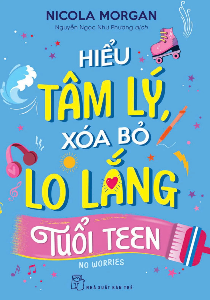 Hiểu Tâm Lý, Xóa Bỏ Lo Lắng Tuổi Teen - TRE