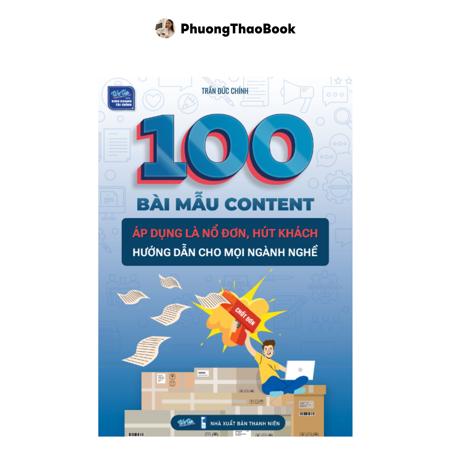Sách 100 mẫu Content - Áp dụng là nổ đơn, Hướng dẫn mọi ngành nghề tại Việt Nam