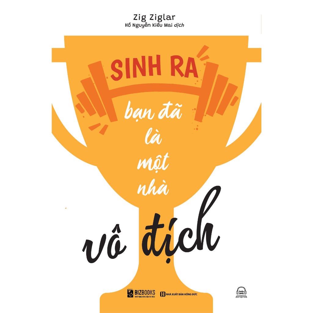 Sách - Sinh Ra Bạn Đã Là Nhà Vô Địch