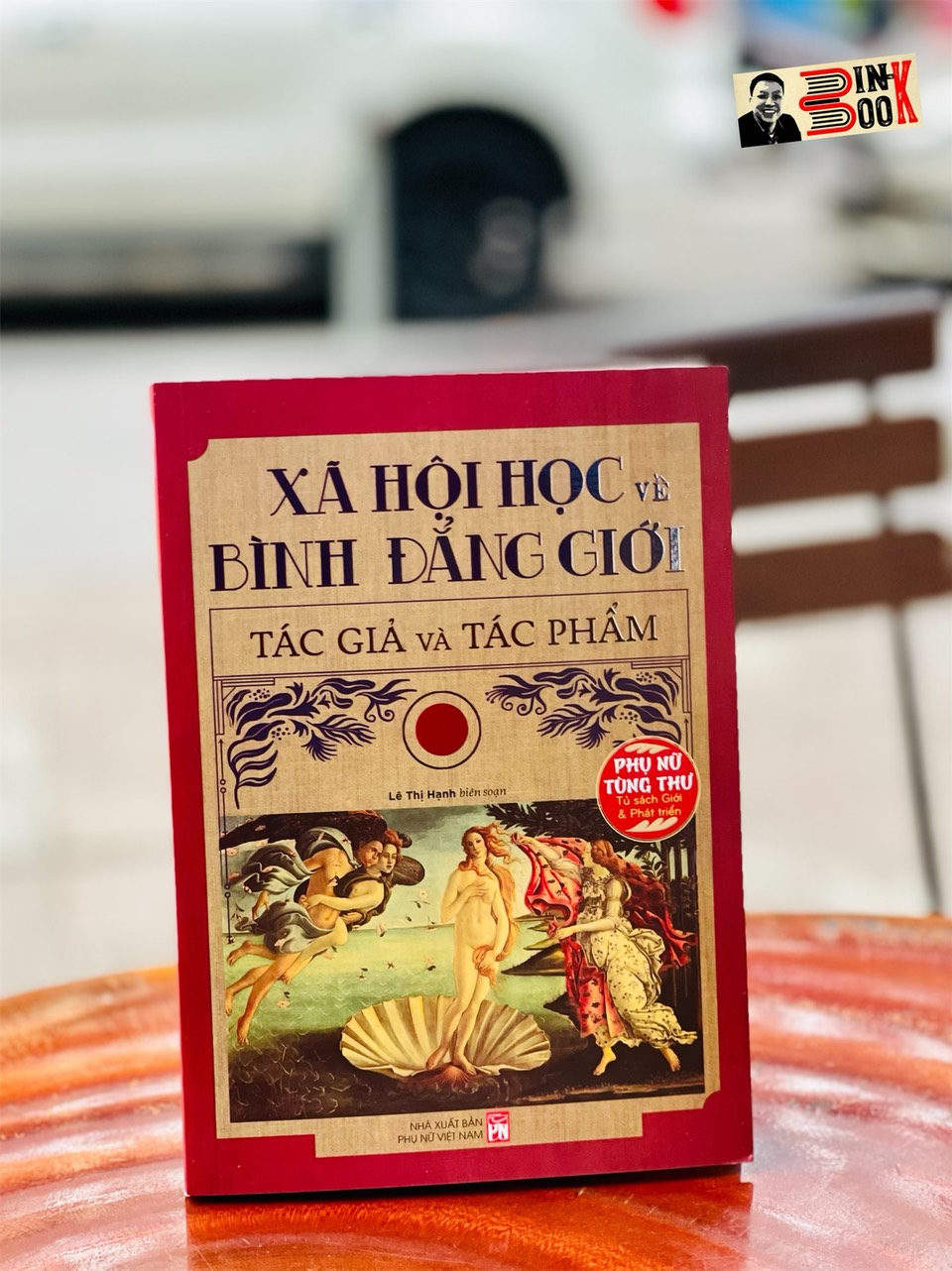 [Tủ sách Phụ nữ tùng thư: Giới và Phát triển] XÃ HỘI HỌC VỀ BÌNH ĐẲNG GIỚI – tác giả và tác phẩm – Lê Thị Hạnh biên soạn – NXB Phụ nữ Việt Nam (bìa mềm)