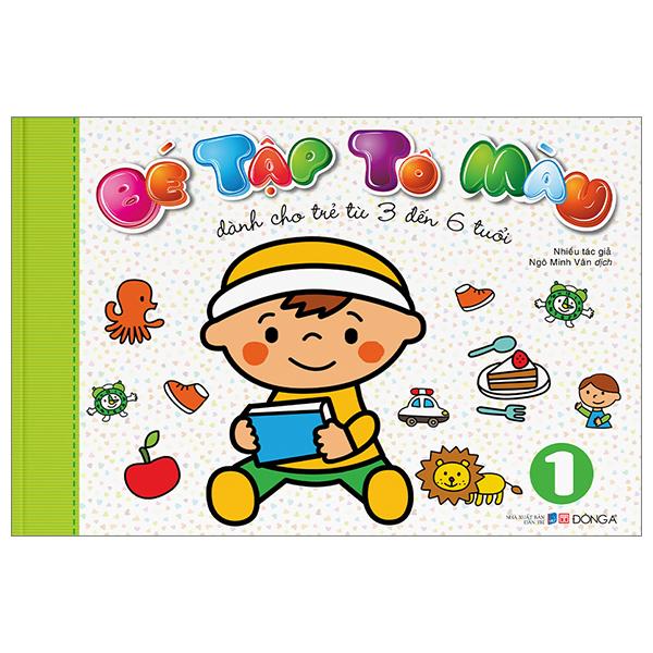 Bé Tập Tô Màu - Tập 1 (Dành Cho Trẻ Từ 3-6 Tuổi)