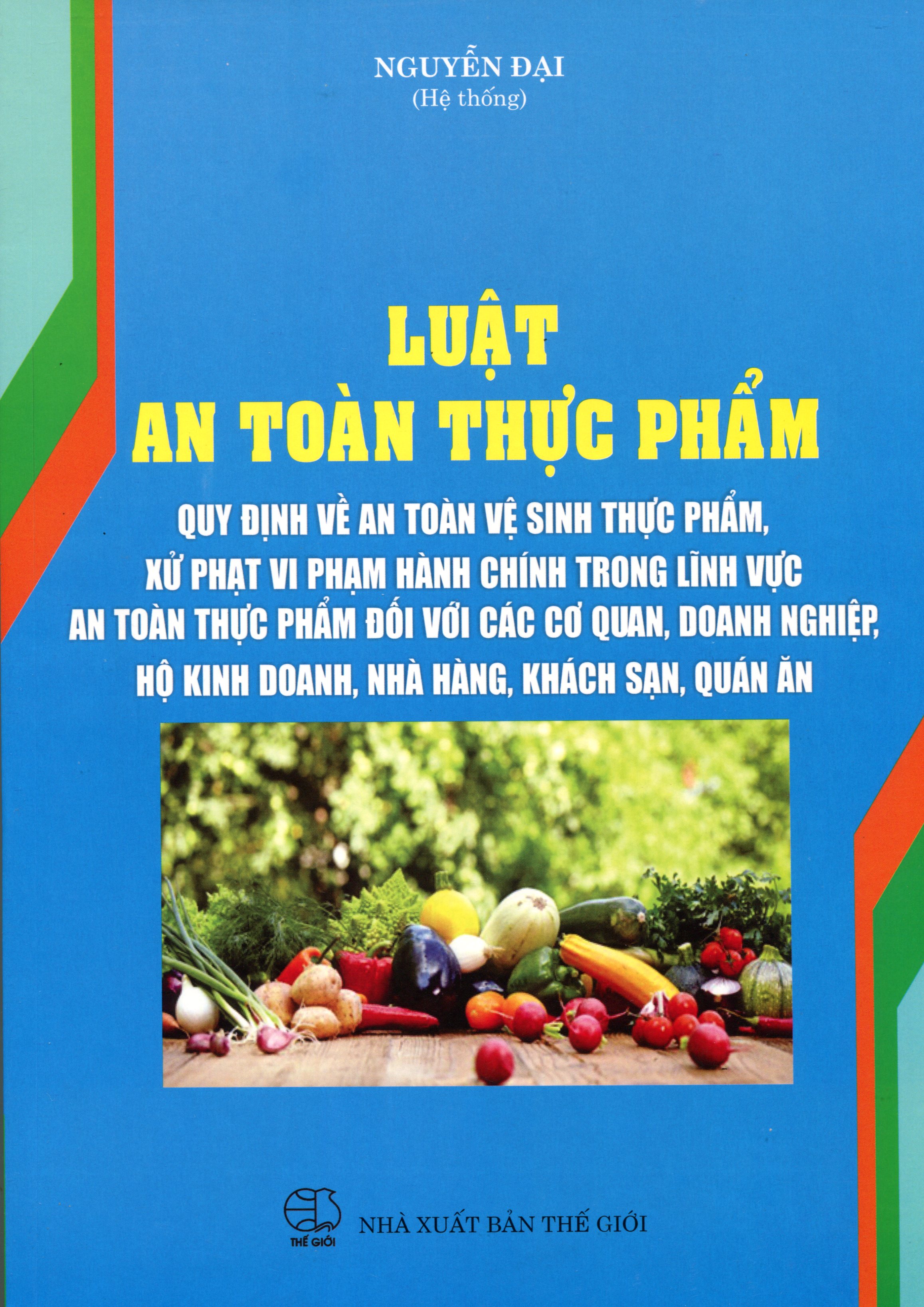 Luật An toàn thực phẩm – Quy định mới về thanh tra, xử phạt vi phạm hành chính trong lĩnh vực an toàn thực phẩm ở các cơ quan, doanh nghiệp, hộ kinh doanh, nhà hàng, khách sạn, quán ăn