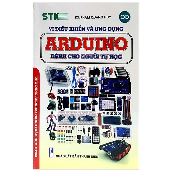 Vi Điều Khiển Và Ứng Dụng - Arduino Dành Cho Người Tự Học