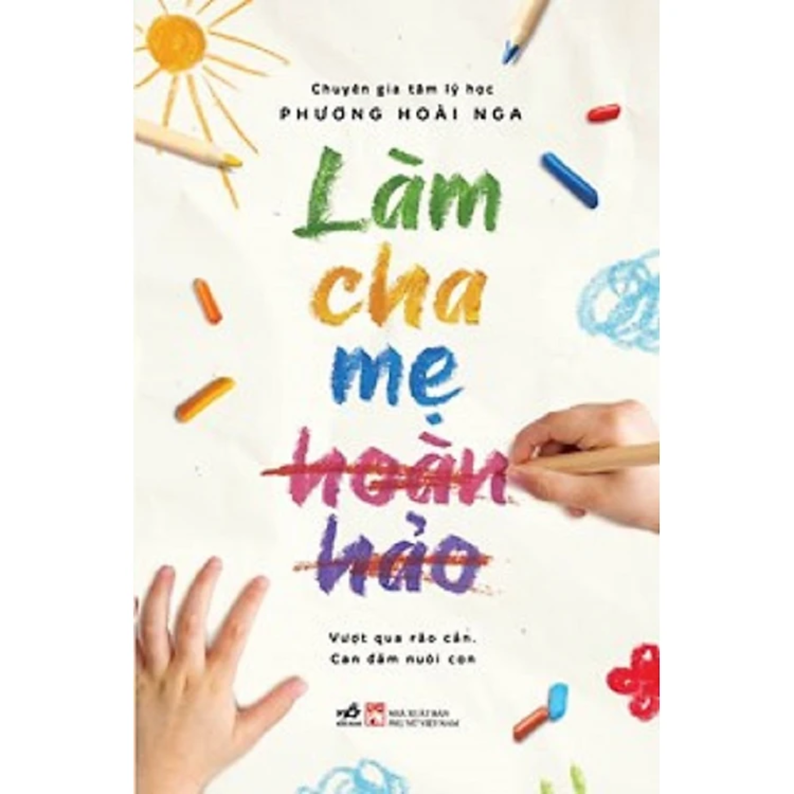 Làm Cha Mẹ Hoàn Hảo ( Sách Làm Cha Mẹ Hiện Đại )