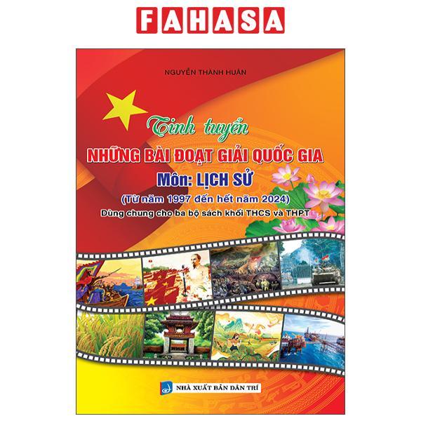 Sách - Tinh Tuyển Những Bài Đoạt Giải Quốc Gia - Môn Lịch Sử