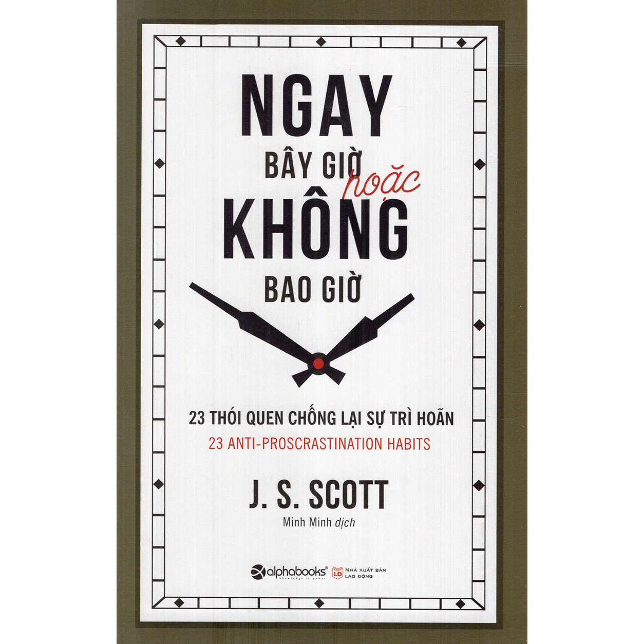 Ngay Bây Giờ Hoặc Không Bao Giờ (Tặng Kèm Bookmark Sáng Tạo)