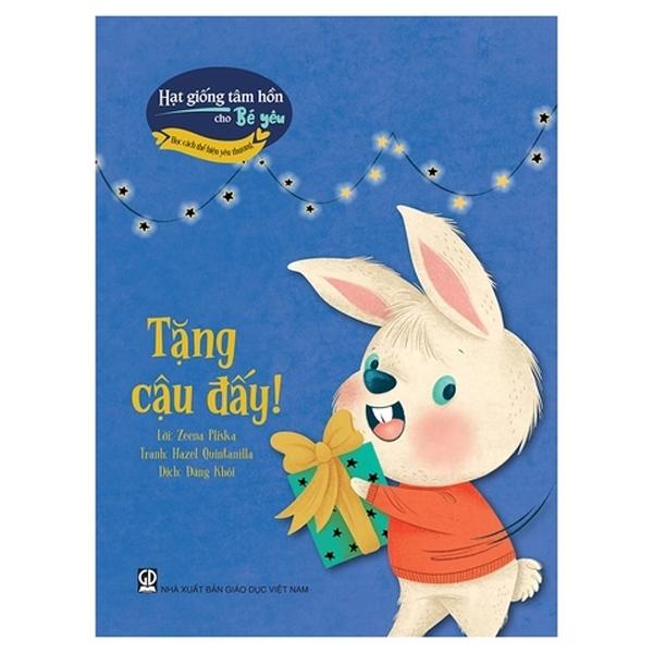 Sách - Hạt Giống Tâm Hồn Cho Bé Yêu - Học Cách Thể Hiện Yêu Thương - Tặng Cậu Đấy!