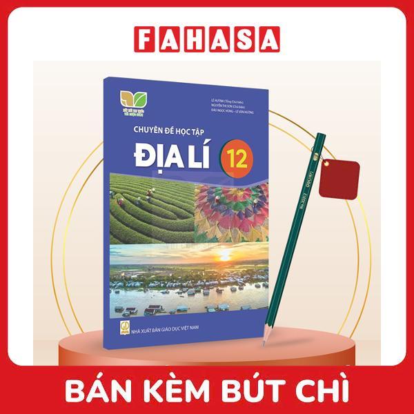 Sách Giáo Khoa Chuyên Đề Học Tập Địa Lí 12 (Kết Nối) (Chuẩn) - Kèm Bút Chì