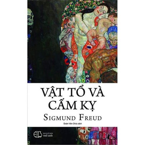 Vật Tổ Và Cấm Kỵ - Sigmund Freud - Đoàn Văn Chúc dịch - (Bìa mềm)