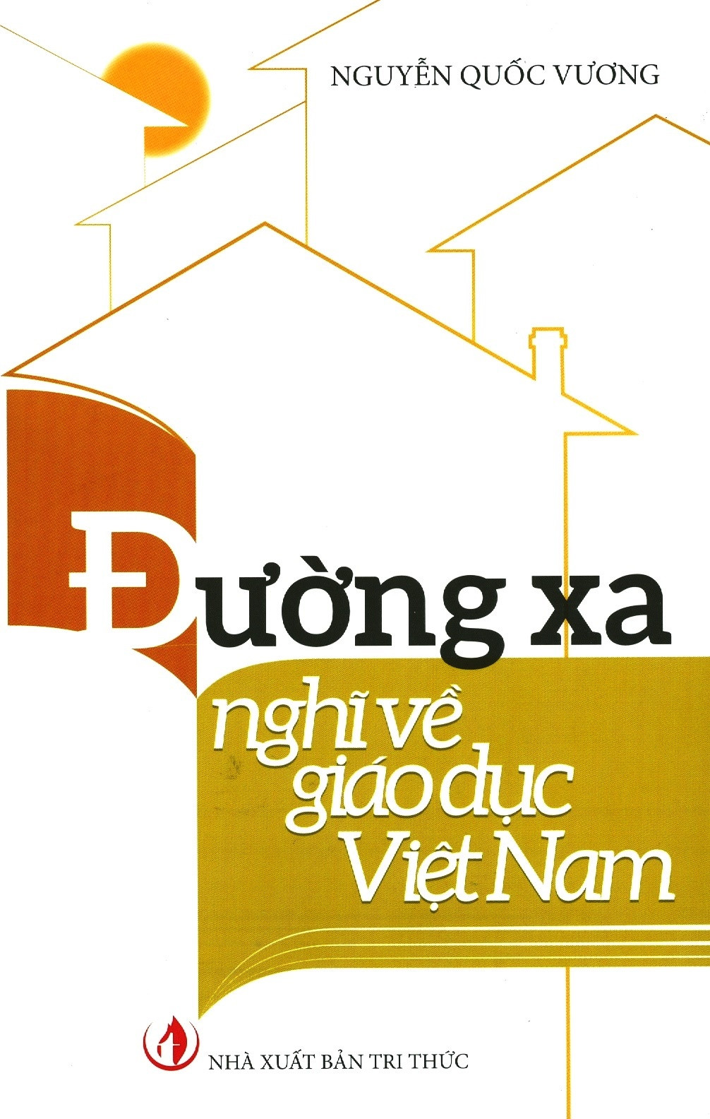 Đường Xa Nghĩ Về Giáo Dục Việt Nam - Nguyễn Quốc Vương - (bìa mềm)
